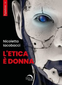 L’ETICA È DONNA ETHICS IS FEMALE